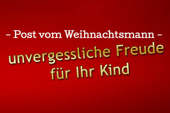 Überraschen Sie Ihr Kind mit einem persönlichen Brief vom Weihnachtsmann.